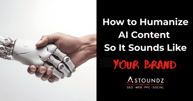 How To Humanize AI Content Branding ASTOUNDZ ftr Image
